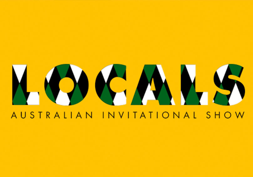 LOCALS – Australian Invitational Show