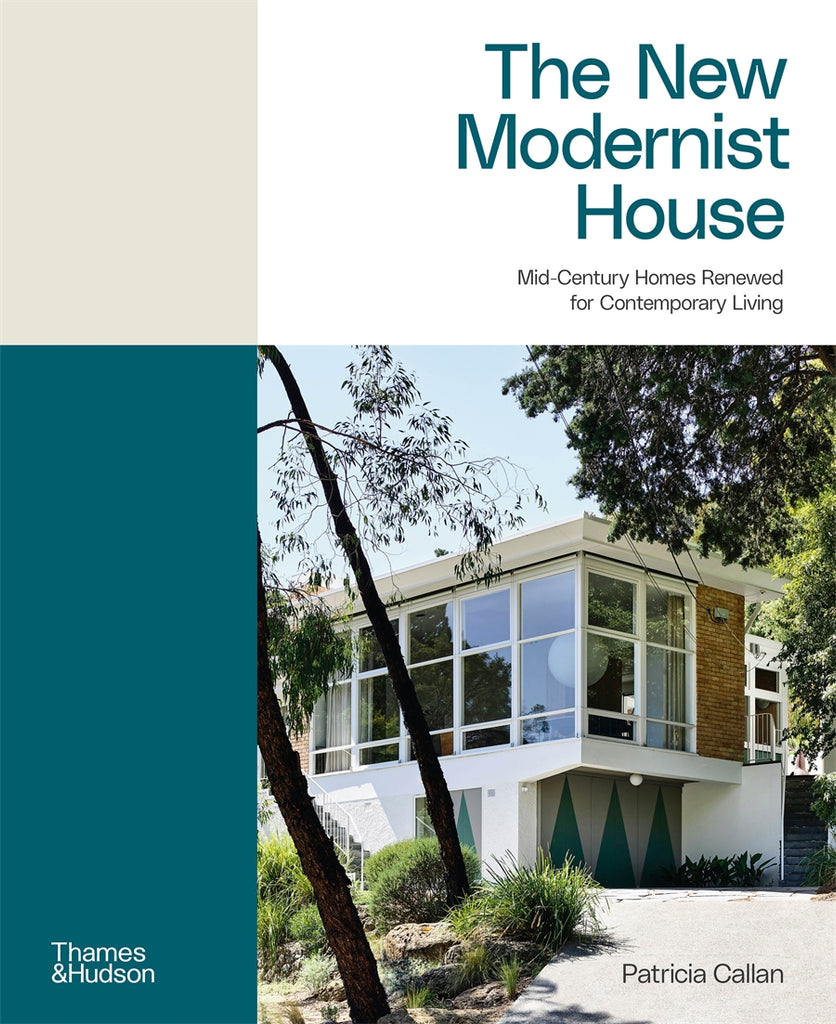 The New Modernist House: Mid Century Homes Renewed for Contemporary Living by Patricia Callan