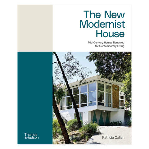 The New Modernist House: Mid Century Homes Renewed for Contemporary Living by Patricia Callan