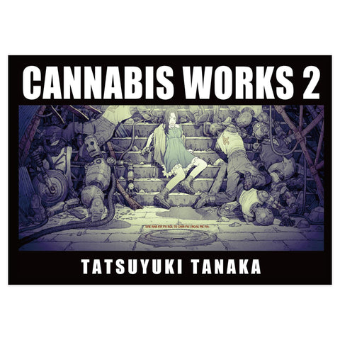 Cannabis Works 2: Tatsuyuki Tanaka